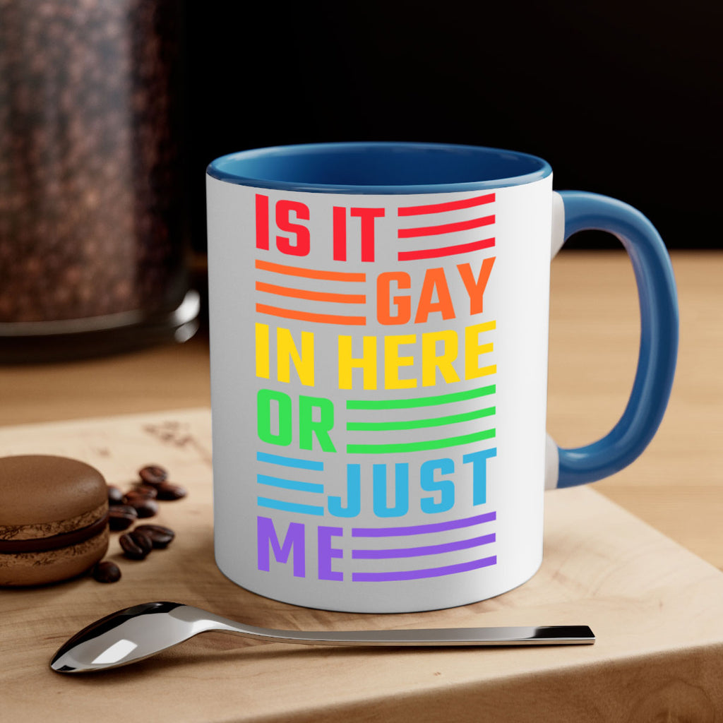 is it gay in here 116#- lgbt-Mug / Coffee Cup