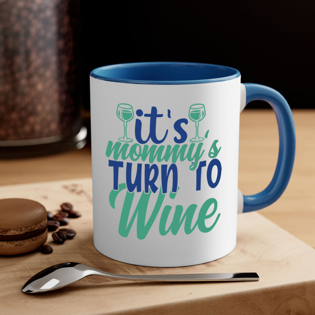 its mommys turn to wine 188#- wine-Mug / Coffee Cup