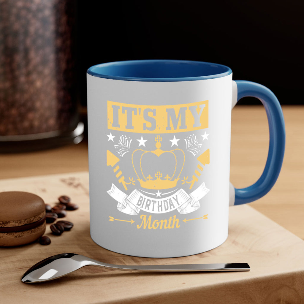 its my birthday month Style 85#- birthday-Mug / Coffee Cup