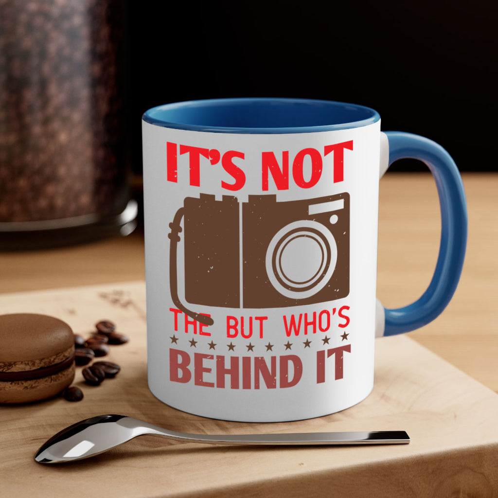 its not the but who’sbehind it 26#- photography-Mug / Coffee Cup