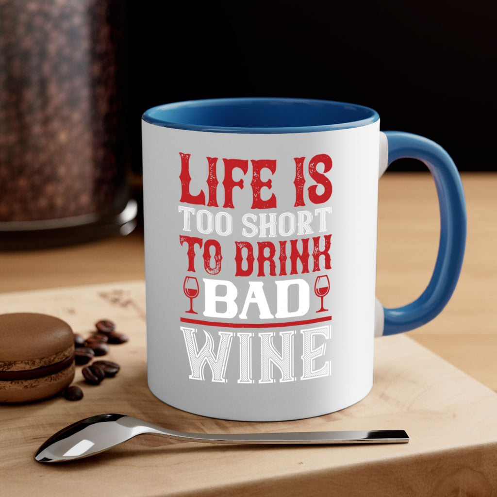 life is too short 71#- wine-Mug / Coffee Cup