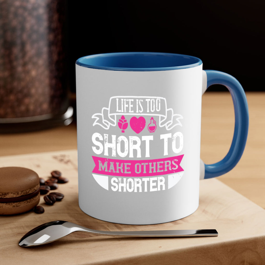 life is too short to make others shorter 124#- vegan-Mug / Coffee Cup