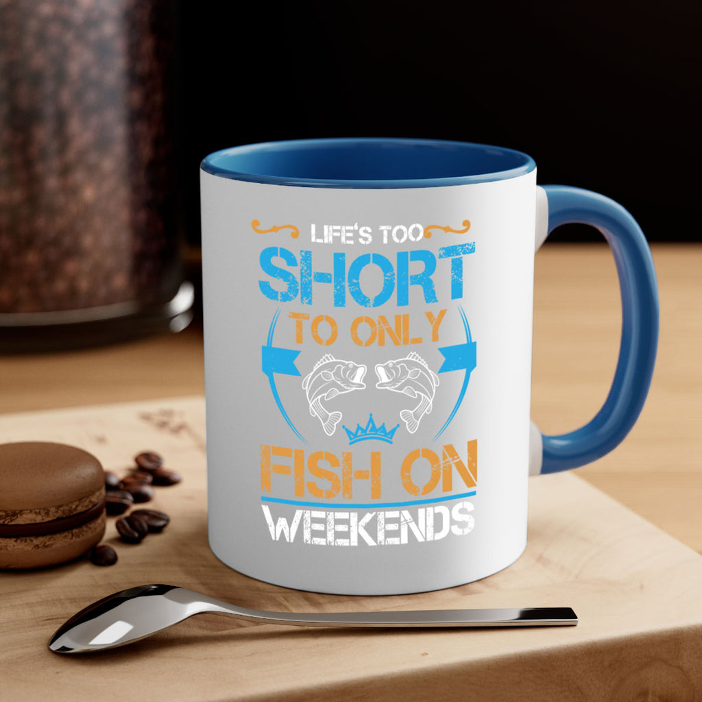 life’s too short to only fish on weekends 243#- fishing-Mug / Coffee Cup