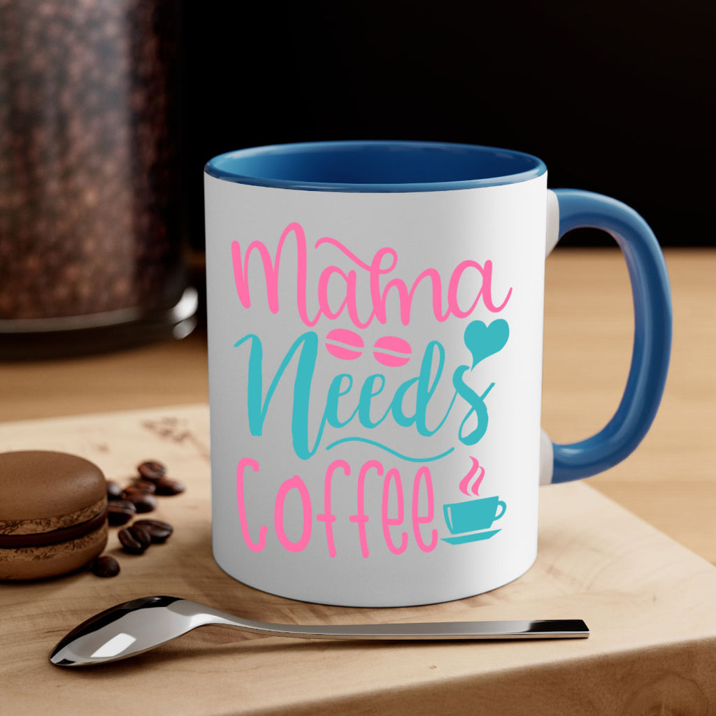 mama needs coffee 192#- coffee-Mug / Coffee Cup