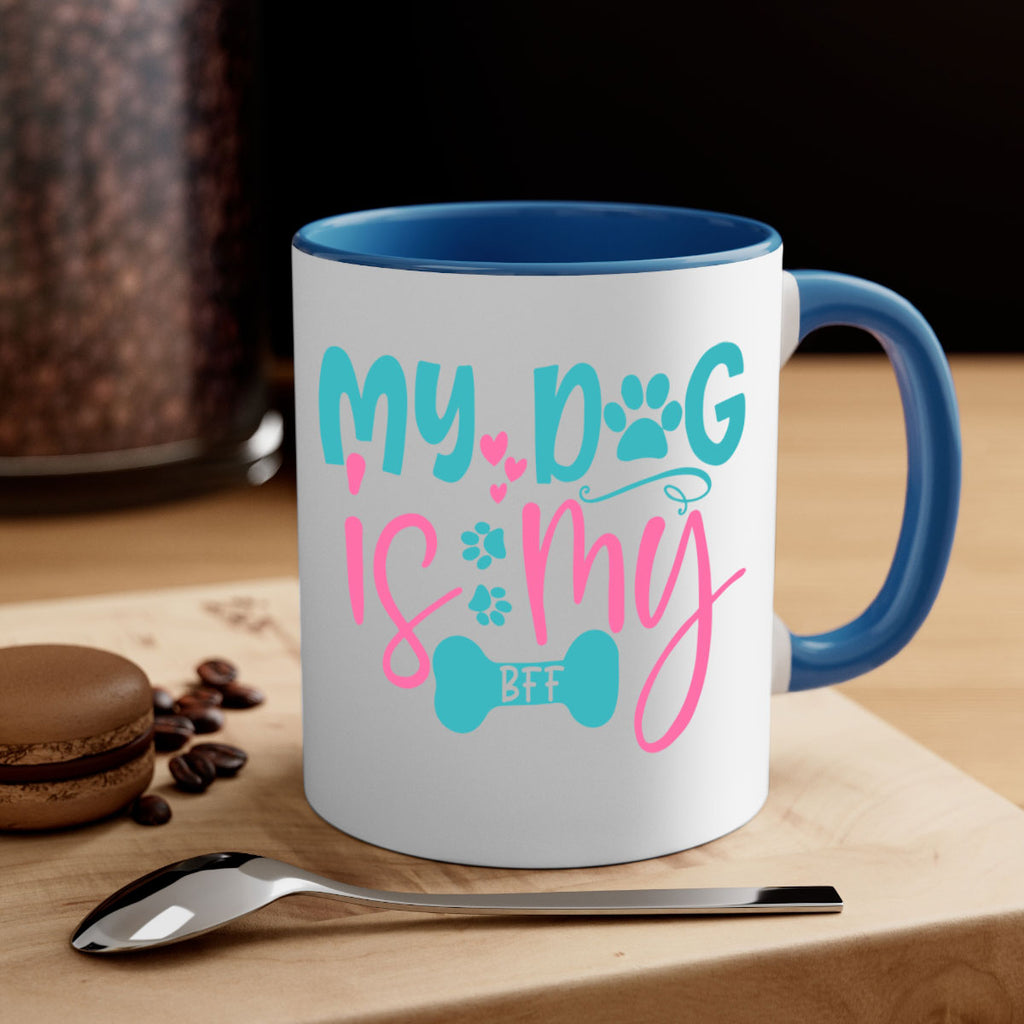 my dog is my bff 310#- mom-Mug / Coffee Cup