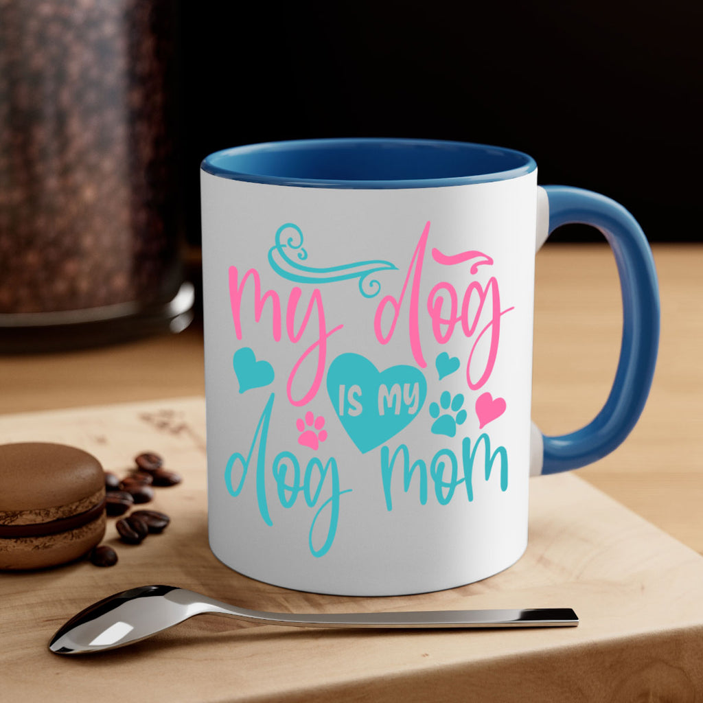 my dog is my dog mom 422#- mom-Mug / Coffee Cup