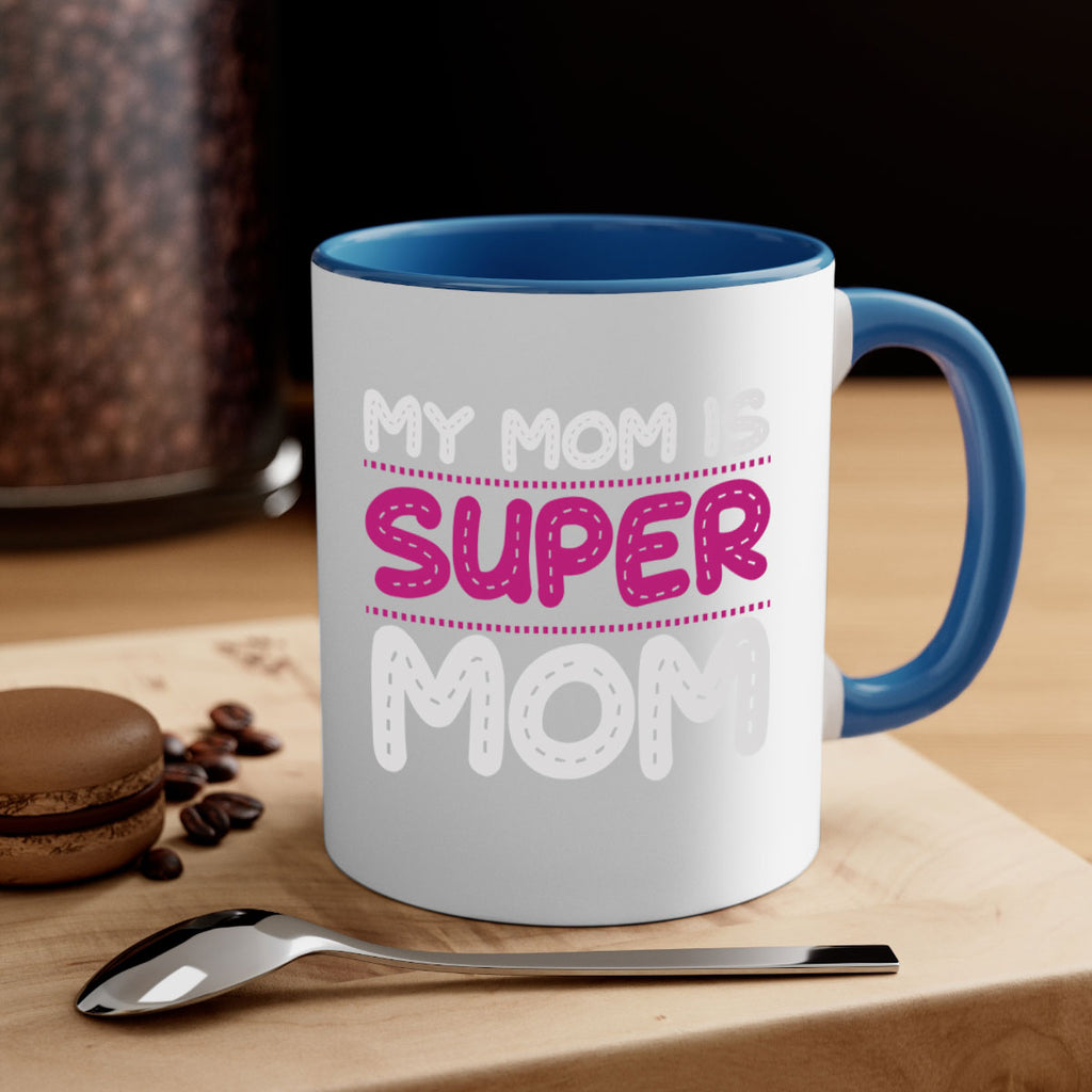 my mom is super mom 90#- mom-Mug / Coffee Cup