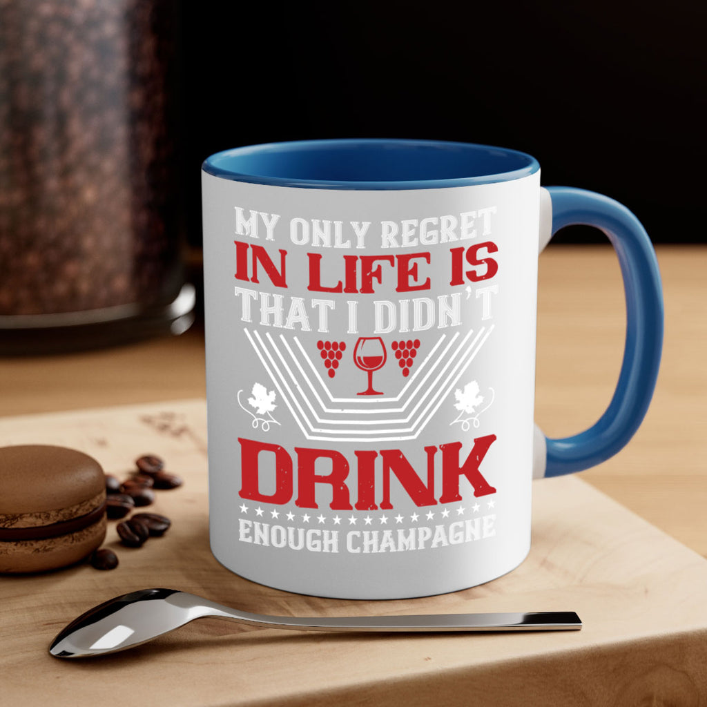 my only regret in life is that i didn t 69#- wine-Mug / Coffee Cup