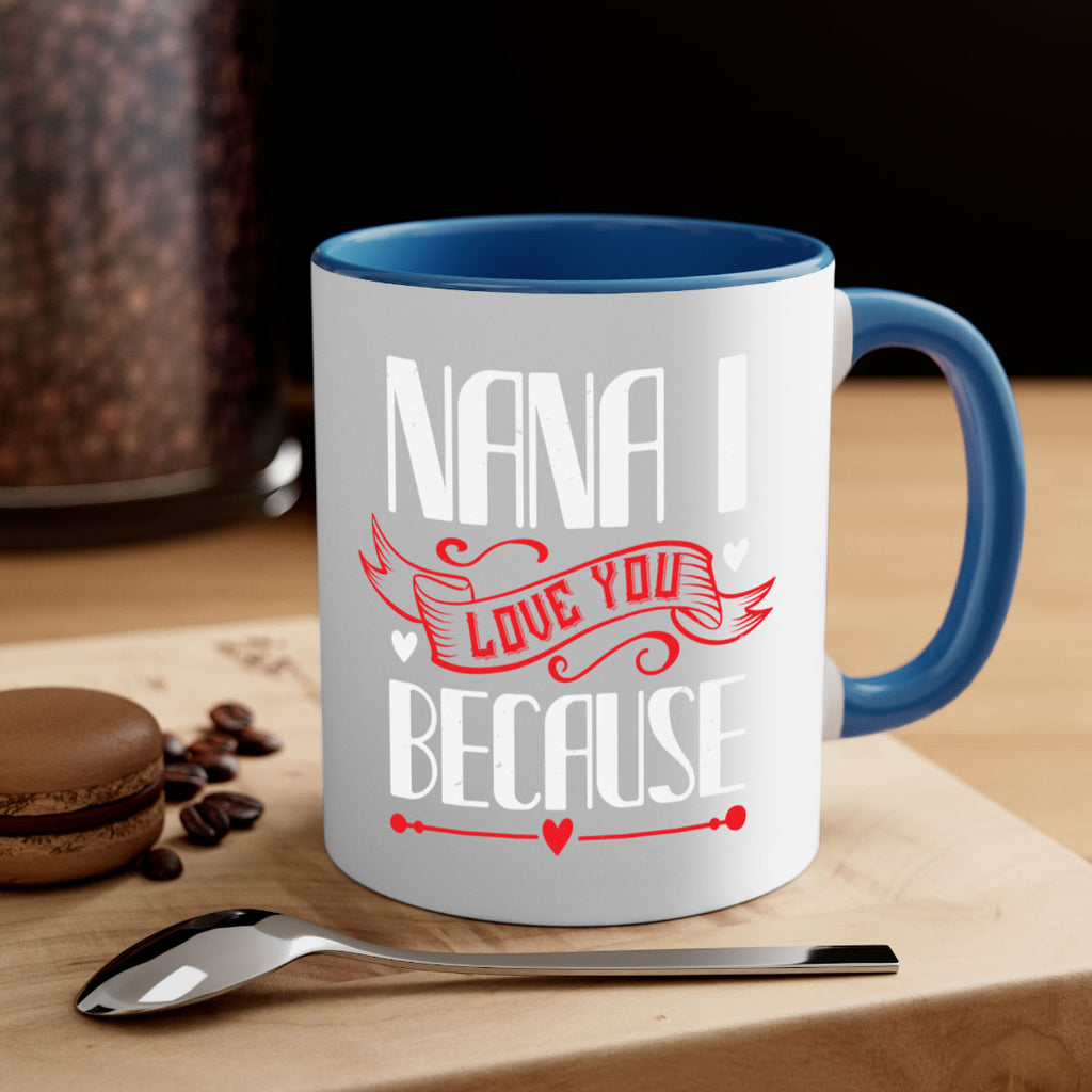 nana i love you because 9#- grandma-Mug / Coffee Cup