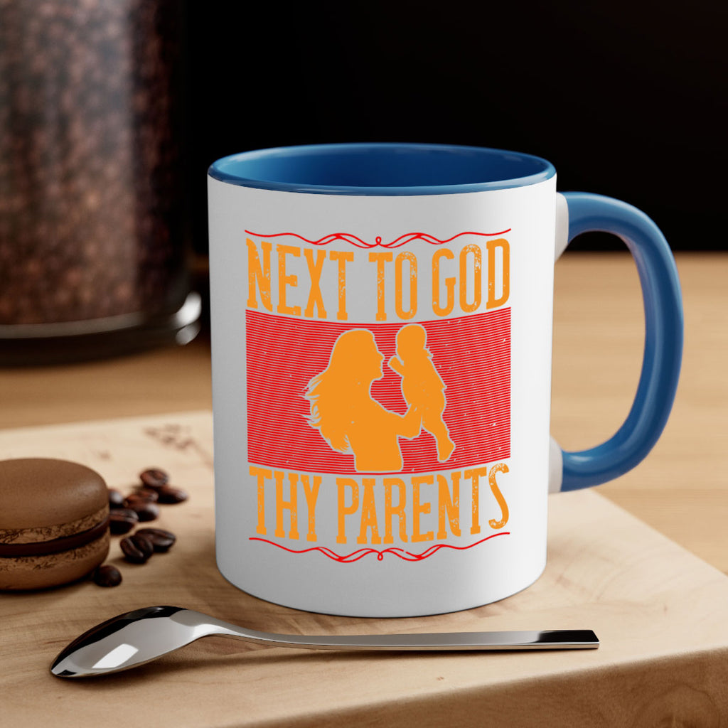 next to god thy parents 35#- parents day-Mug / Coffee Cup
