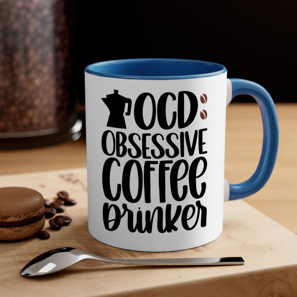 ocd obsessive coffee drinker 54#- coffee-Mug / Coffee Cup