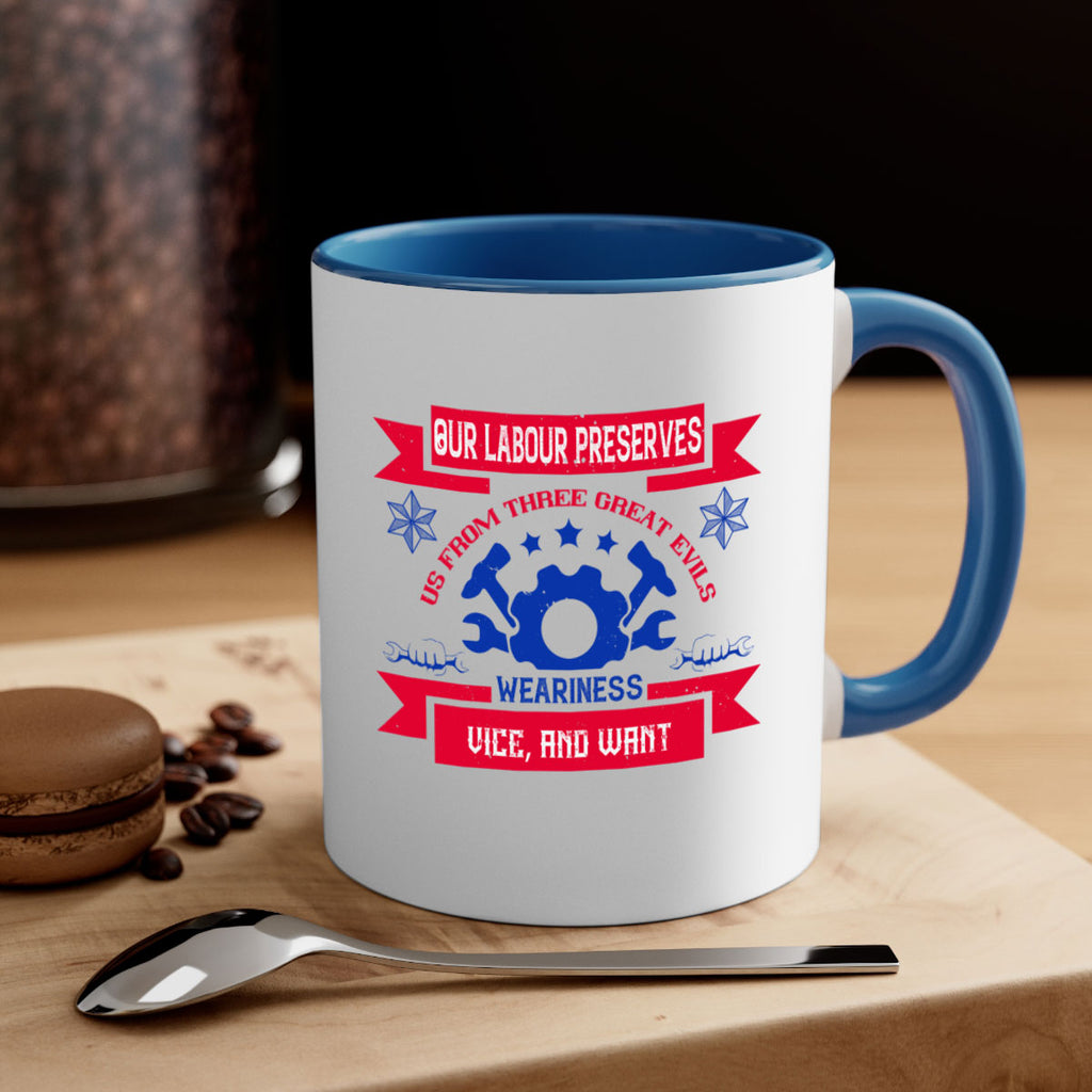 our labour preserves us from three great evils — weariness vice and want 2#- labor day-Mug / Coffee Cup
