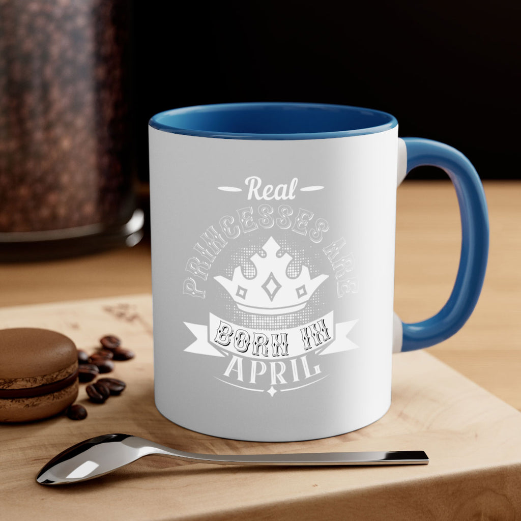 real prinesses are born in april Style 42#- birthday-Mug / Coffee Cup