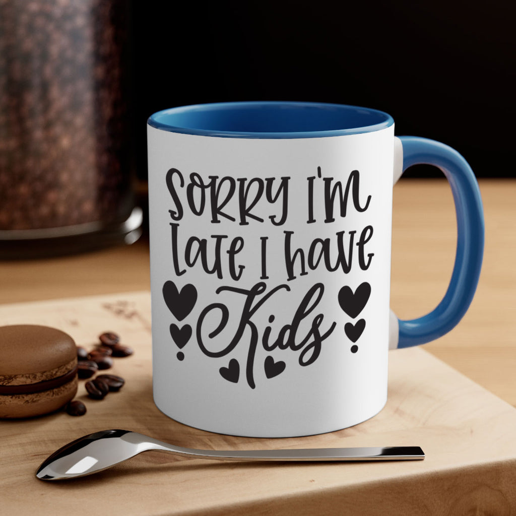 sorry im late i have kids 367#- mom-Mug / Coffee Cup