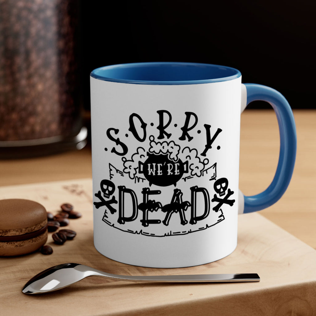 sorry were dead 24#- halloween-Mug / Coffee Cup
