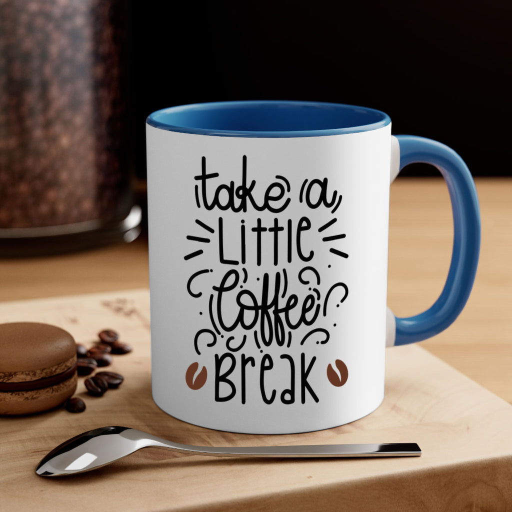 take a little coffee break 25#- coffee-Mug / Coffee Cup