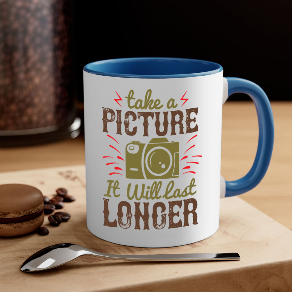 take a picture it will last longer 18#- photography-Mug / Coffee Cup