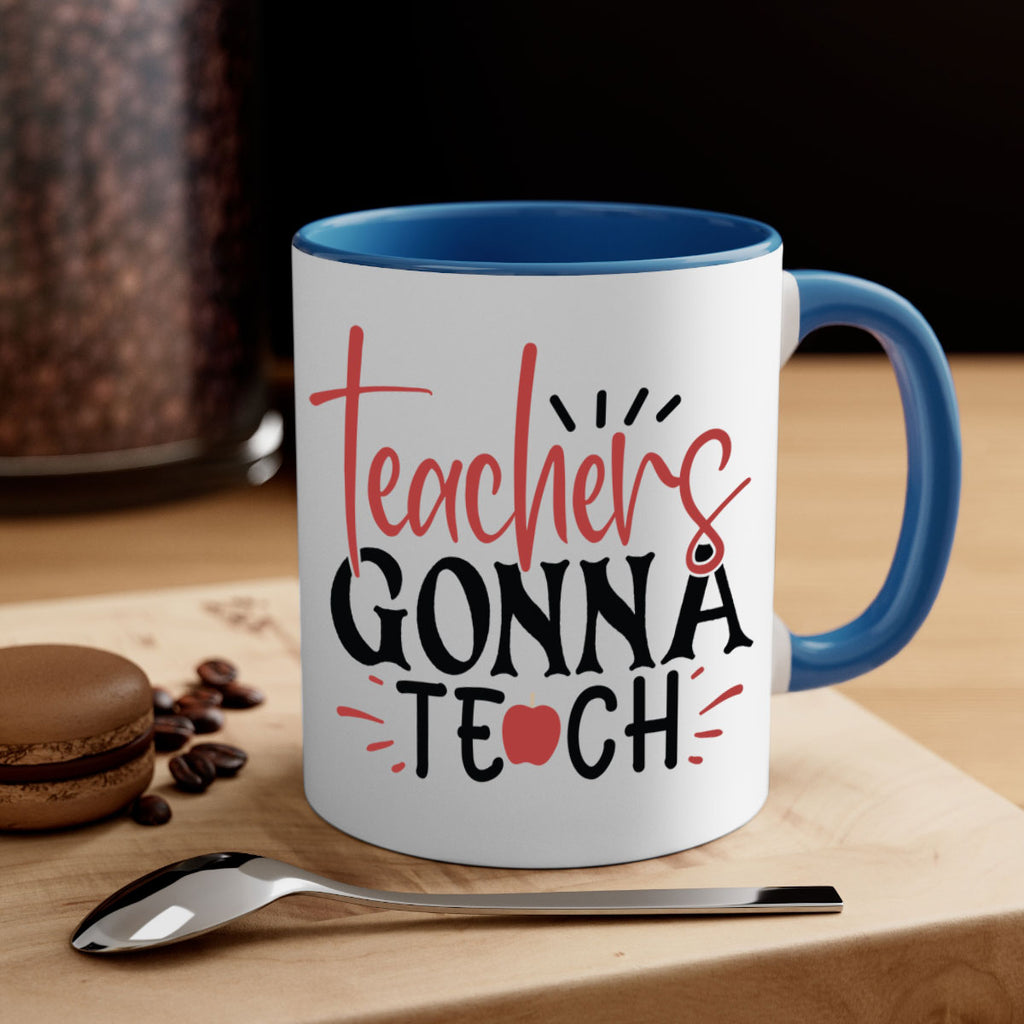 teachers gonna teach Style 132#- teacher-Mug / Coffee Cup