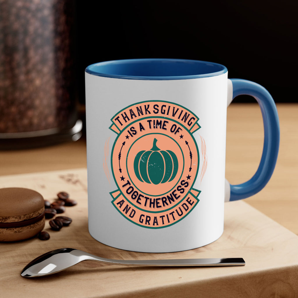 thanksgiving is a time of togetherness and gratitude 13#- thanksgiving-Mug / Coffee Cup