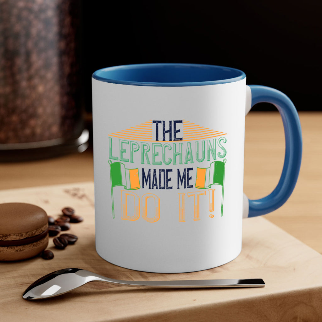 the leprechauns made me do it Style 10#- St Patricks Day-Mug / Coffee Cup