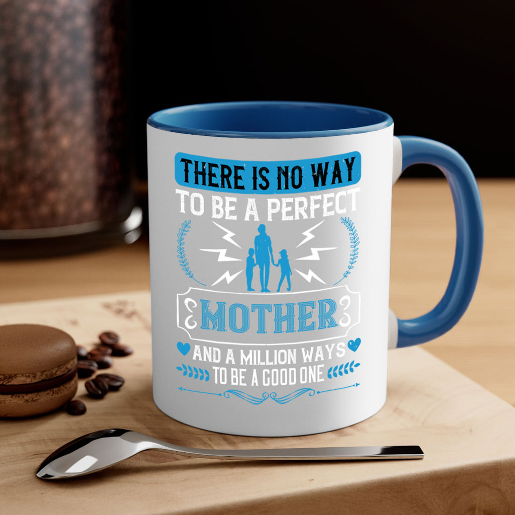 there is no way to be a perfect 23#- mothers day-Mug / Coffee Cup