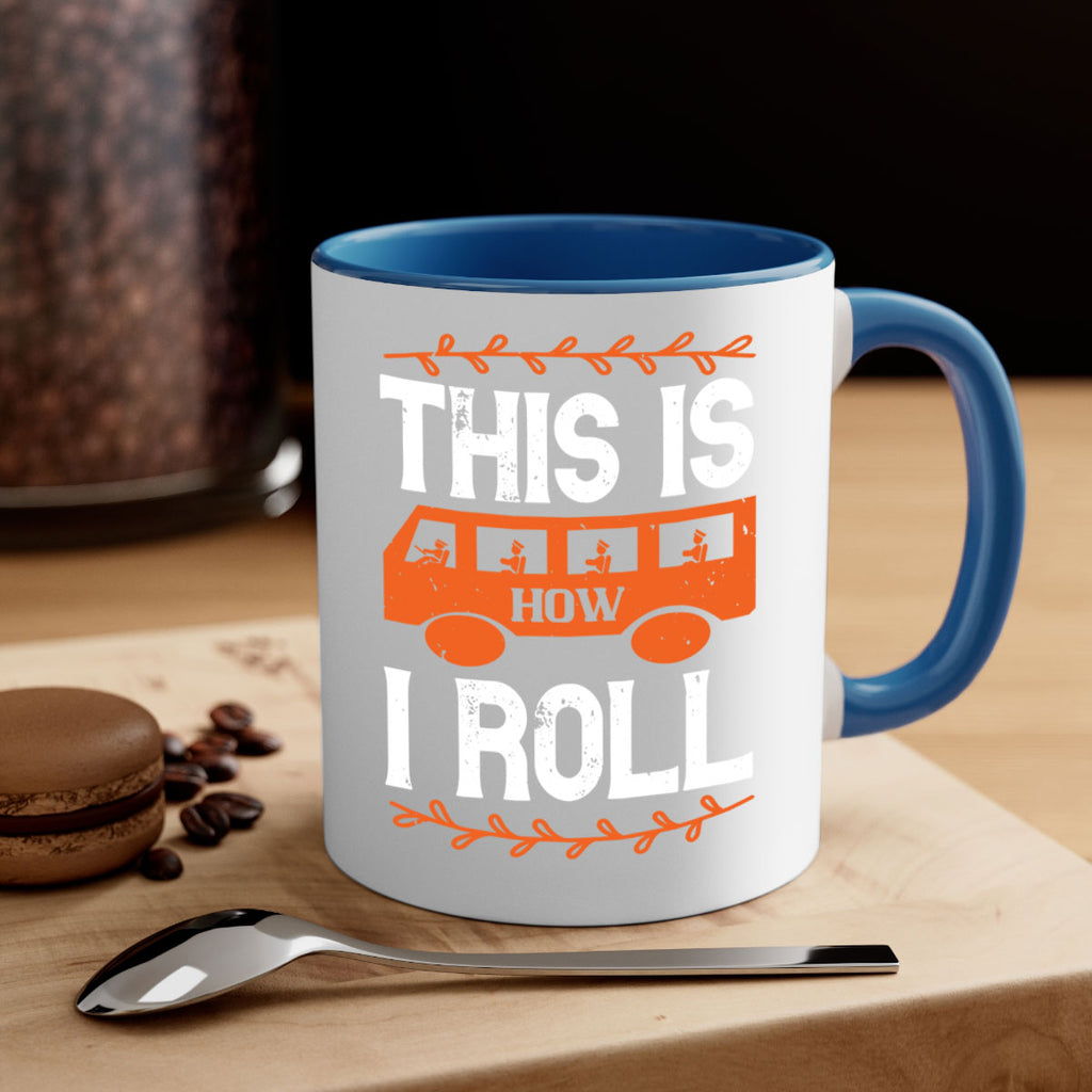 this is how i roll Style 11#- bus driver-Mug / Coffee Cup