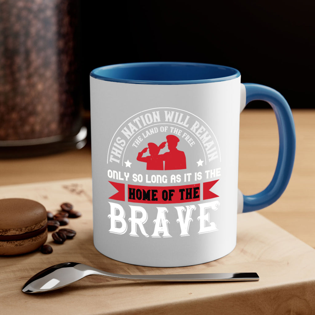 this nation will remain the land of the free only so long as it is the home of the brave 18#- veterns day-Mug / Coffee Cup