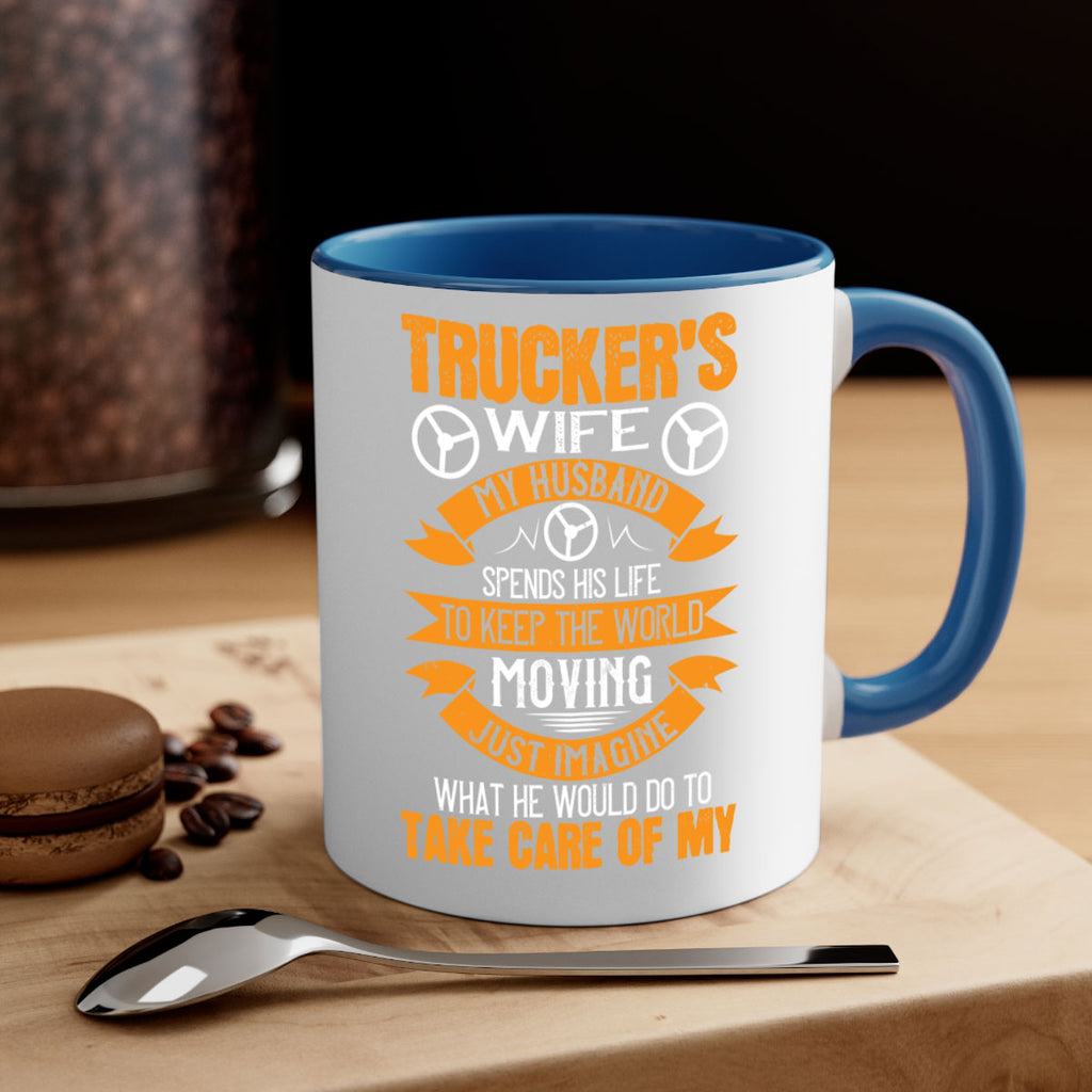 truckers wife my husband spends his life z Style 13#- truck driver-Mug / Coffee Cup