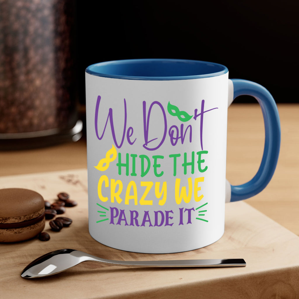 we dont hide the crazy we parade it 72#- mardi gras-Mug / Coffee Cup
