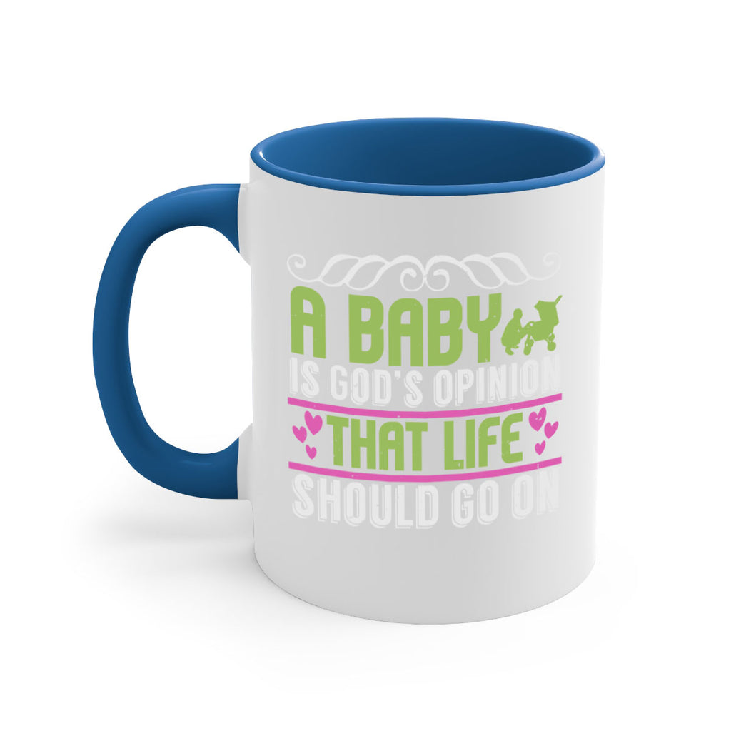 A baby is God opinion that life should go on Style 168#- baby2-Mug / Coffee Cup