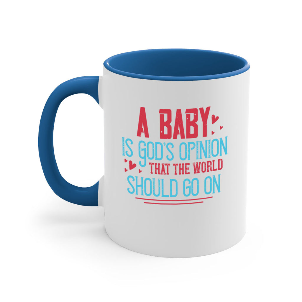 A baby is Gods opinion that the world should go on Style 9#- kids-Mug / Coffee Cup