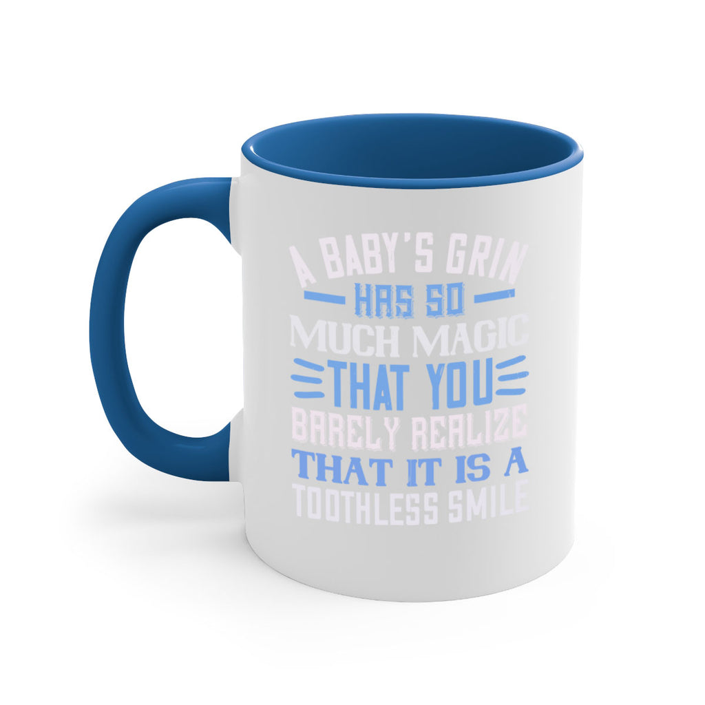 A baby’s grin has so much magic that you barely realize that it is a toothless smile Style 137#- baby2-Mug / Coffee Cup
