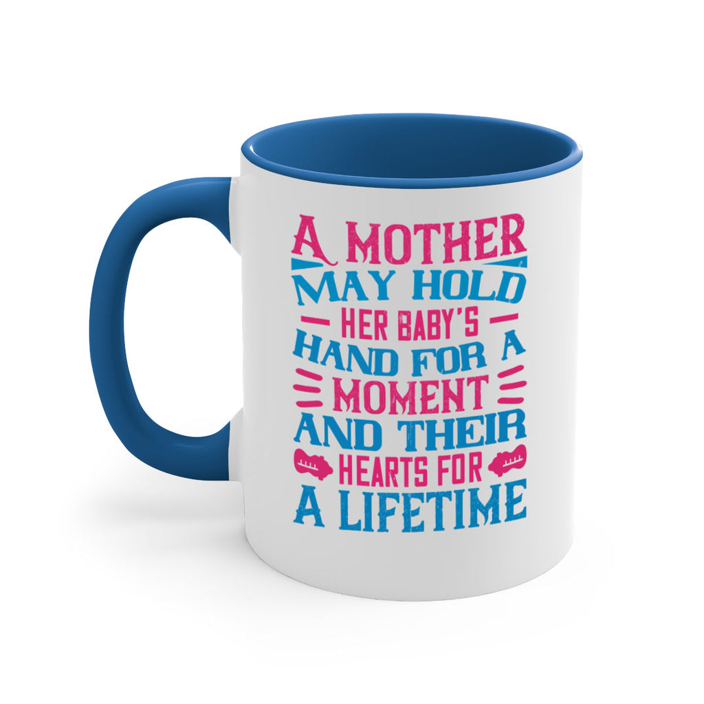 A mother may hold her baby’s hand for a moment and their hearts for a lifetime Style 133#- baby2-Mug / Coffee Cup