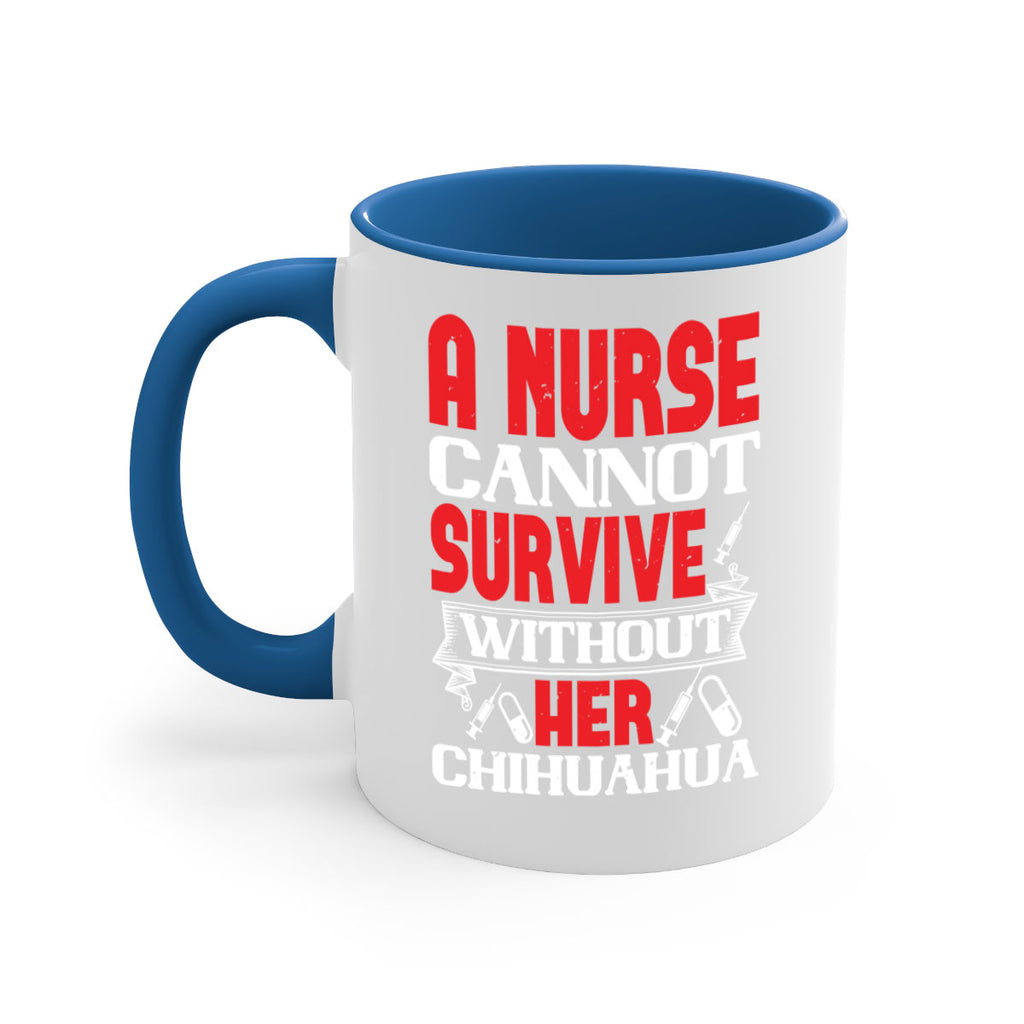 A nurse cannot survive without her chihuahua Style 412#- nurse-Mug / Coffee Cup