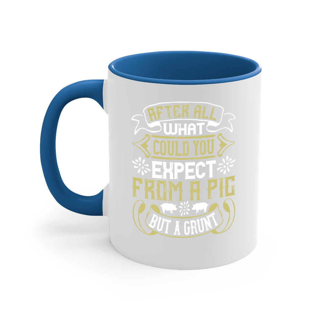 After all what could you expect from a pig but a grunt Style 97#- pig-Mug / Coffee Cup