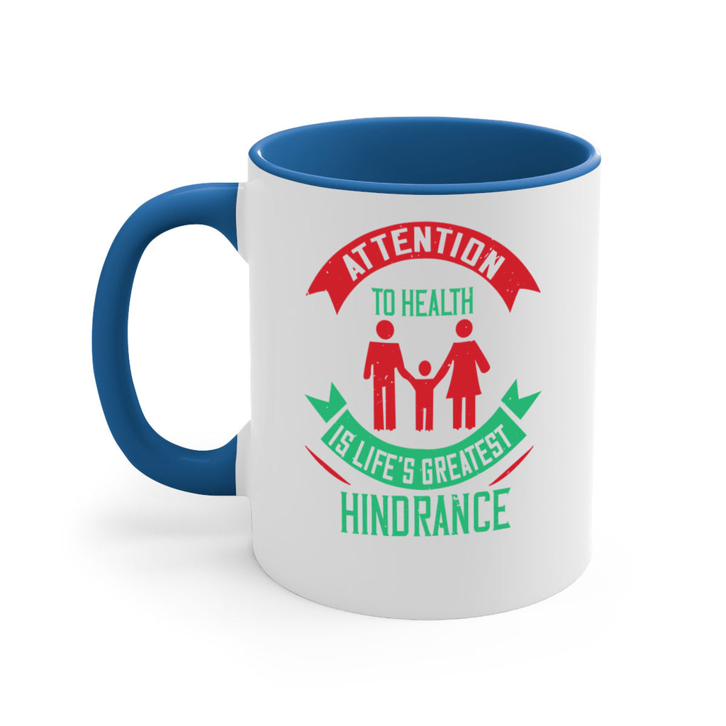 Attention to health is lifes greatest hindrance Style 17#- World Health-Mug / Coffee Cup