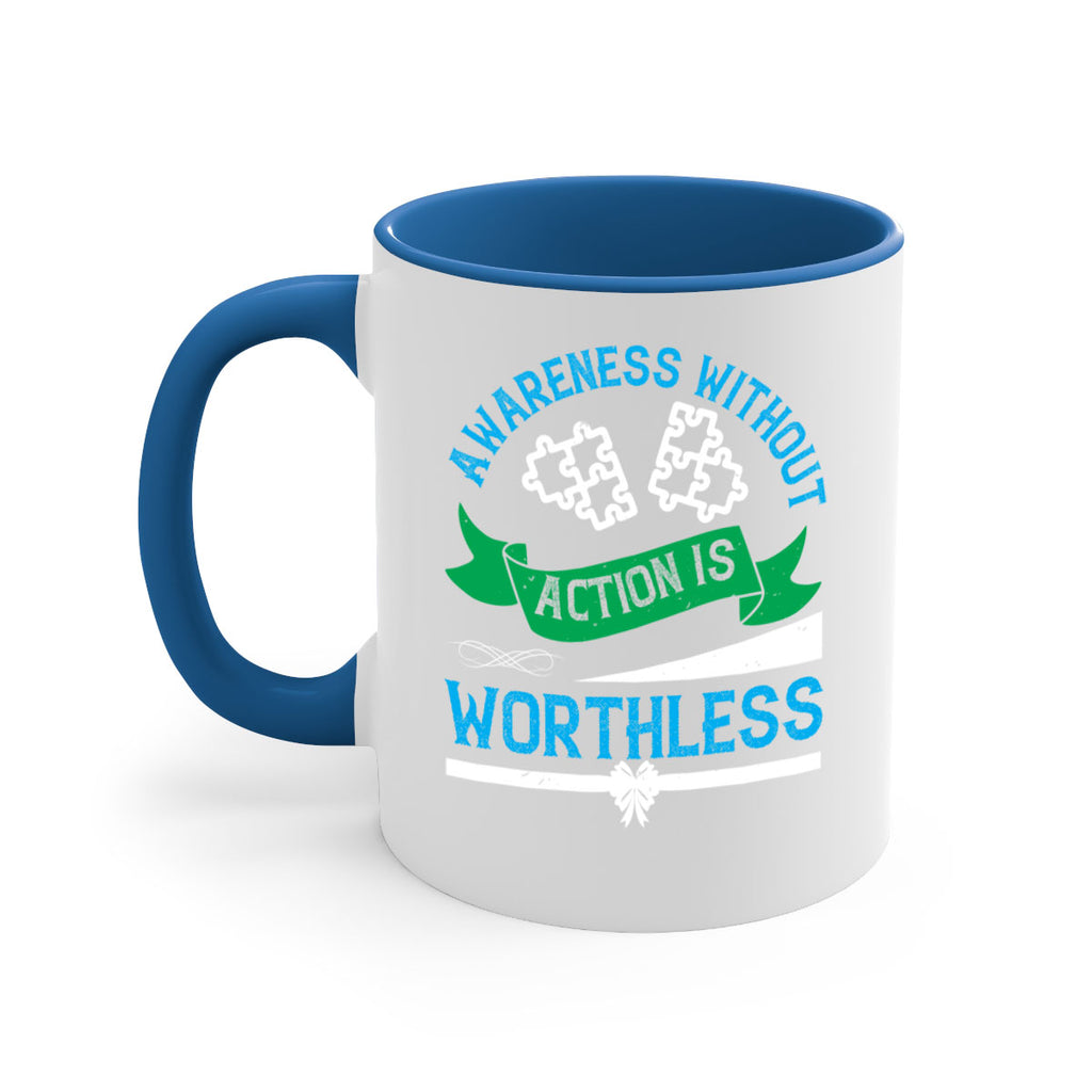 Awareness without action is worthless Style 1#- Self awareness-Mug / Coffee Cup