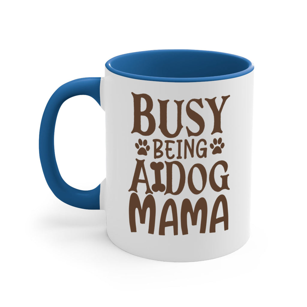 Busy Being A Dog Mama Style 124#- Dog-Mug / Coffee Cup