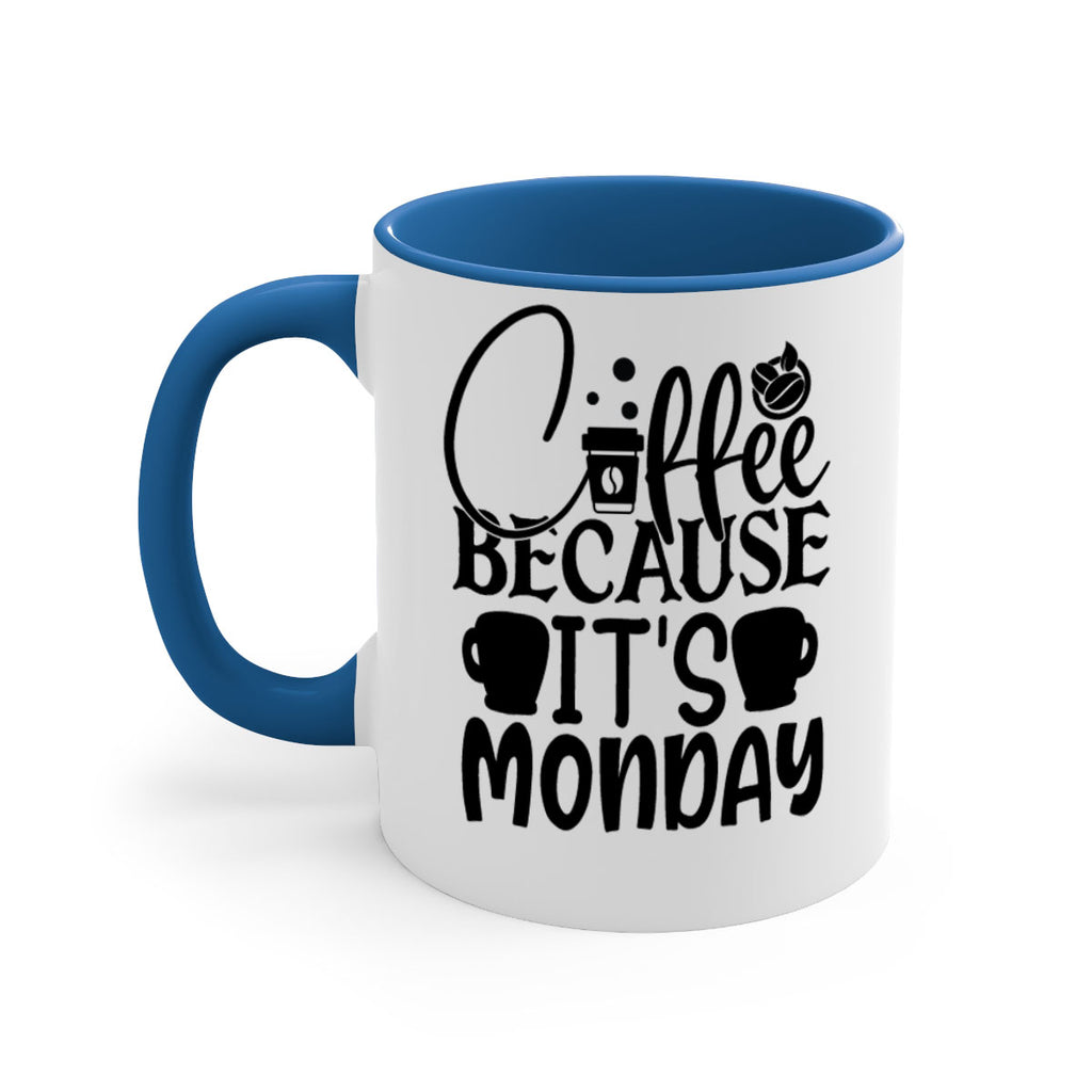 Coffee because its Monday Style 132#- motivation-Mug / Coffee Cup