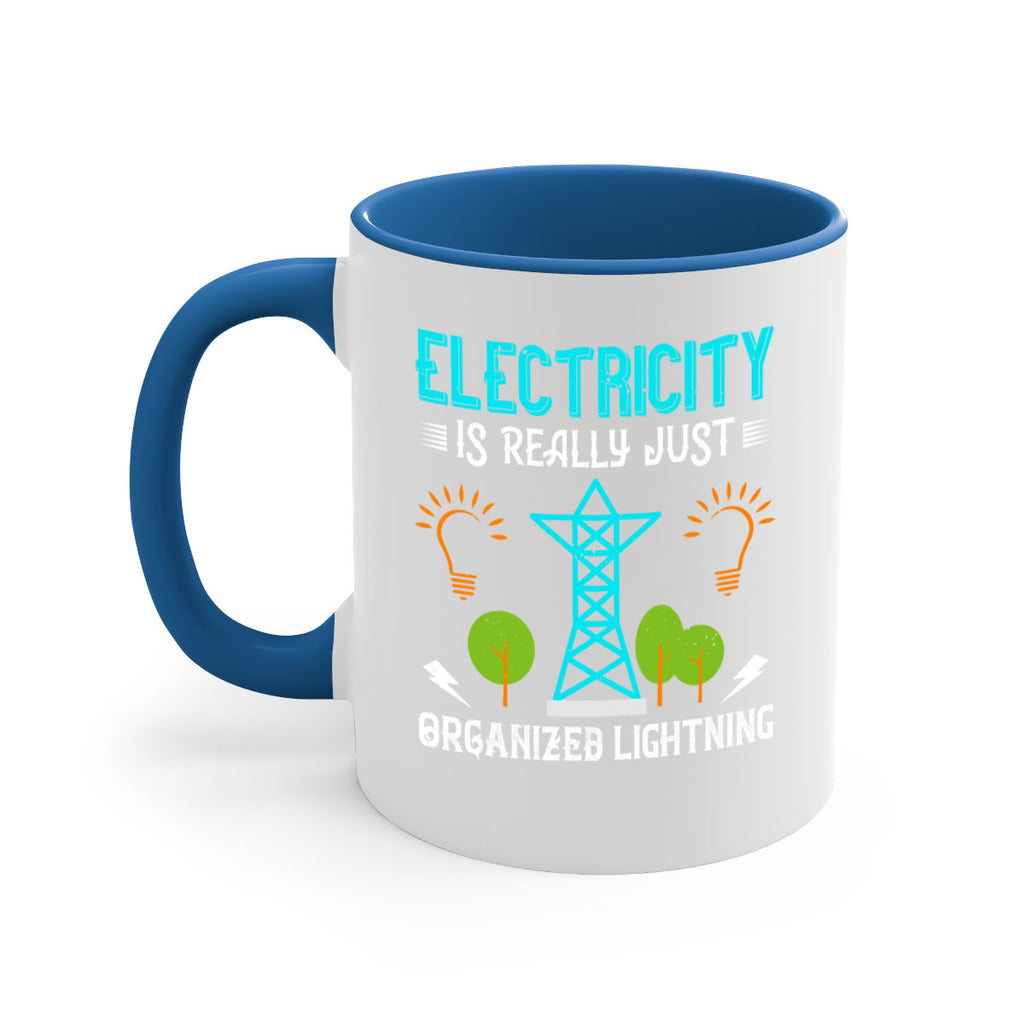 Electricity is really just organized lightning Style 46#- electrician-Mug / Coffee Cup