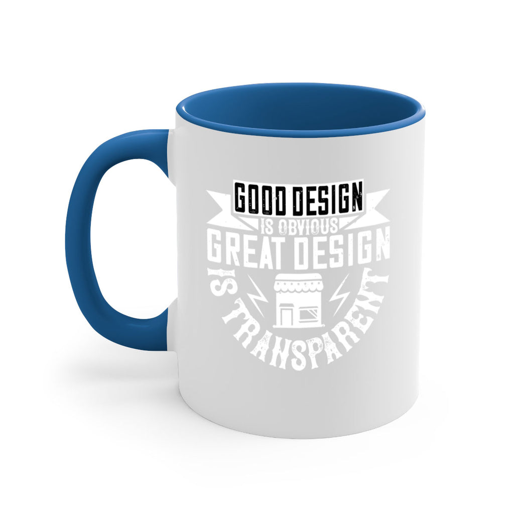Good design is obvious Great design is transparent Style 40#- Architect-Mug / Coffee Cup