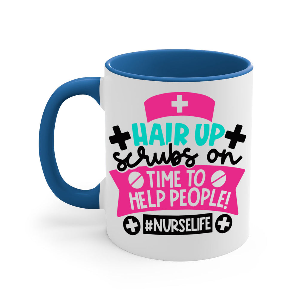 Hair Up Scrubs On Time To Help People Nurselife Style Style 180#- nurse-Mug / Coffee Cup