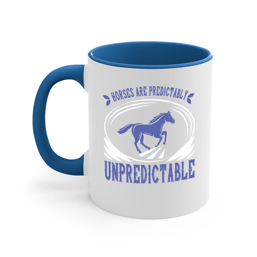 Horses are predictably unpredictable Style 46#- horse-Mug / Coffee Cup
