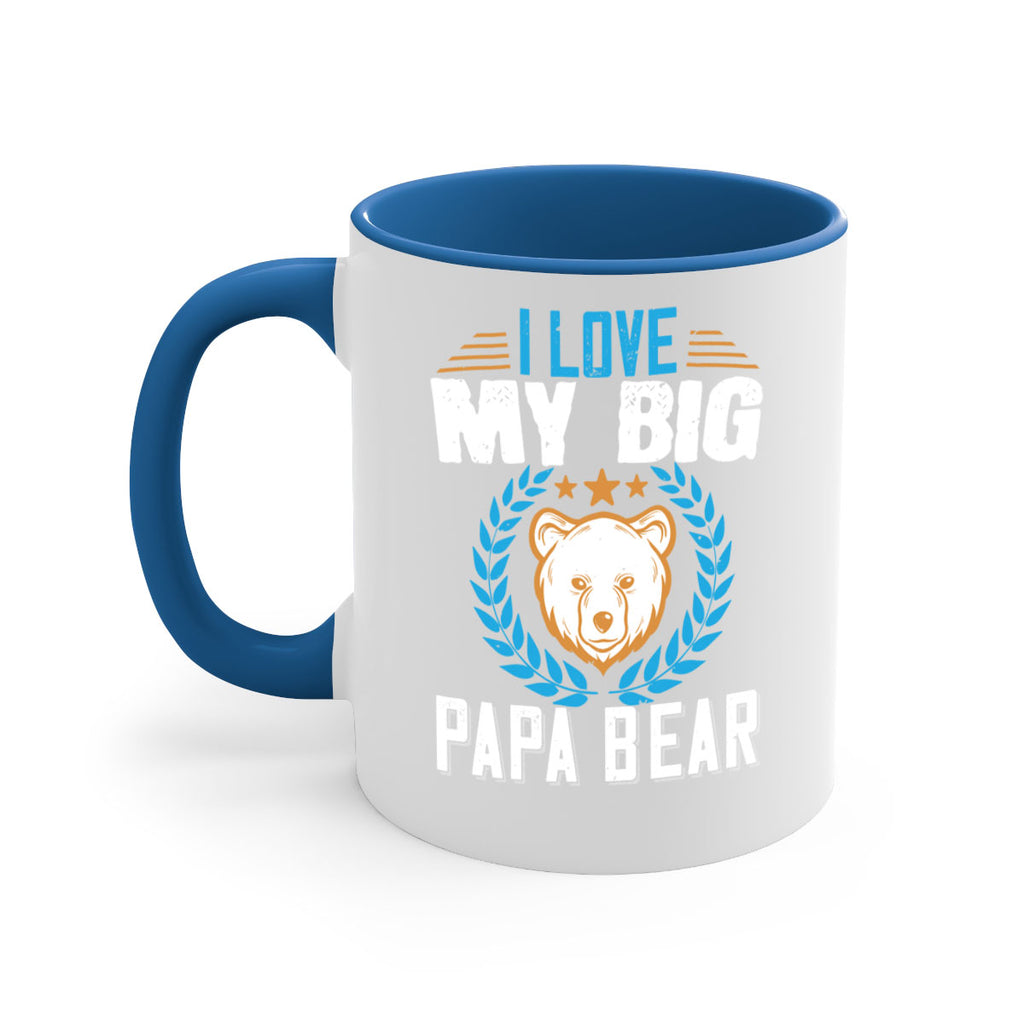 I love my big papa bear 16#- bear-Mug / Coffee Cup