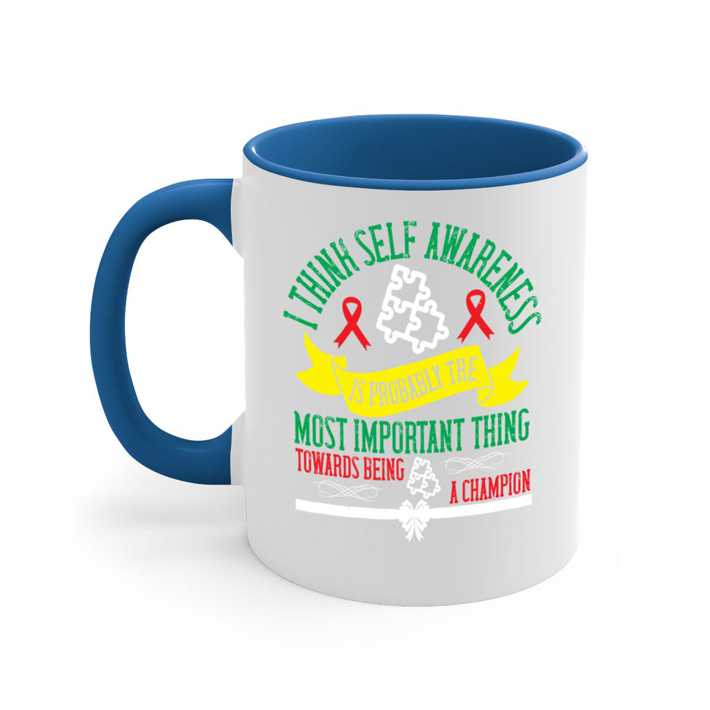I think self awareness is probably the most important thing towards being Style 45#- Self awareness-Mug / Coffee Cup