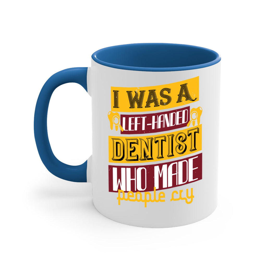 I was aleft handed Style 34#- dentist-Mug / Coffee Cup