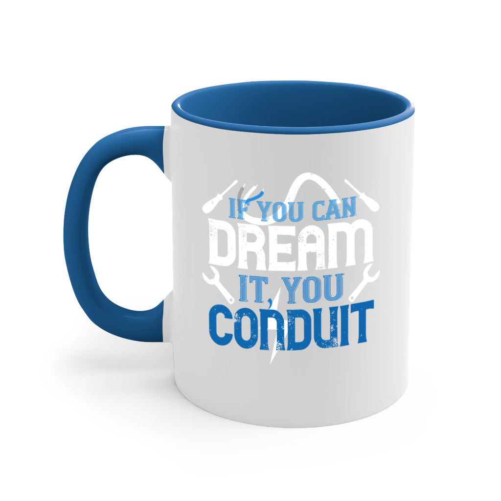 If you dream it you conduit Style 29#- electrician-Mug / Coffee Cup