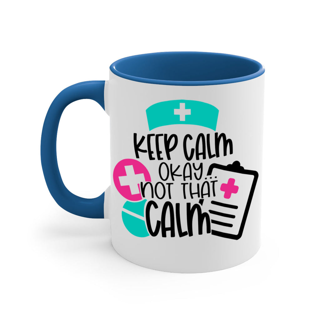 Keep Calm Okay Not That Calm Style Style 144#- nurse-Mug / Coffee Cup