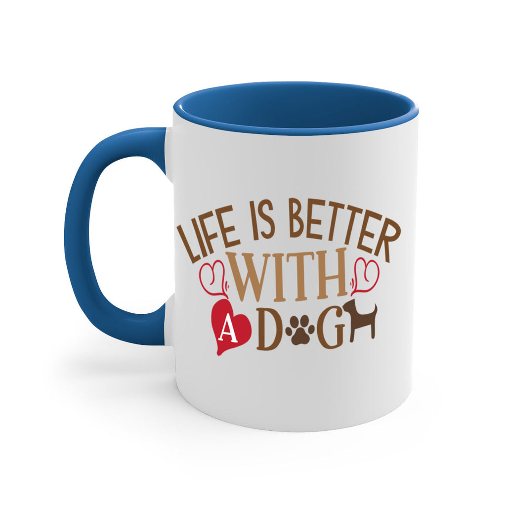 Life is Better With a Dog Style 77#- Dog-Mug / Coffee Cup