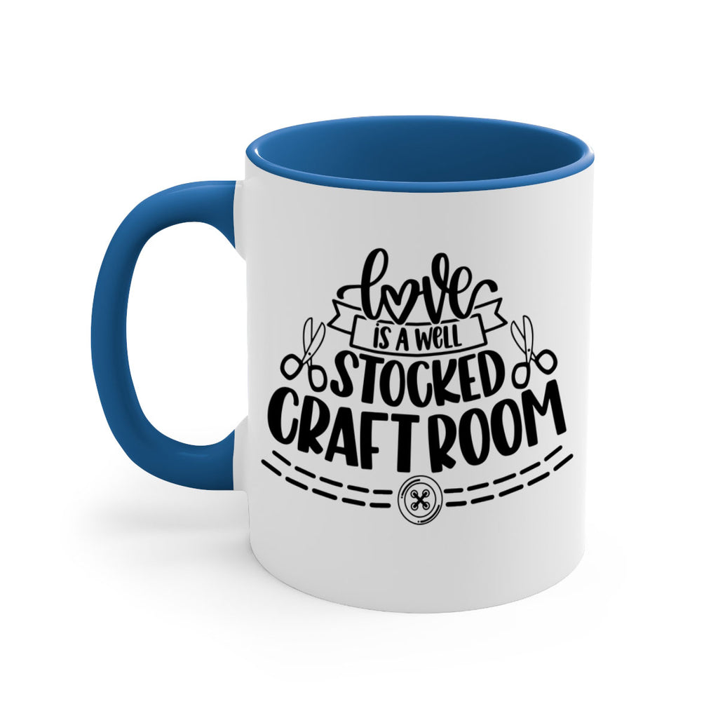 Love Is A Well Stocked 13#- crafting-Mug / Coffee Cup